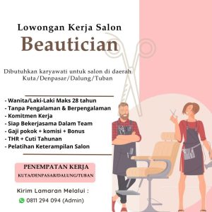 Lowongan Kerja Sebagai Beautician untuk Salon Penempatan di Bali