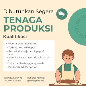 Lowongan Kerja Sebagai Daily Worker Tenaga Produksi  untuk Siomay Bucin Penempatan di Denpasar