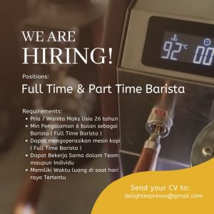 Lowongan Kerja Sebagai Full Time & Part Time Barista untuk De•light Espresso Penempatan di Denpasar