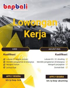 Lowongan Kerja Sebagai HRD dan Akunting untuk BNP Bali Penempatan di Denpasar