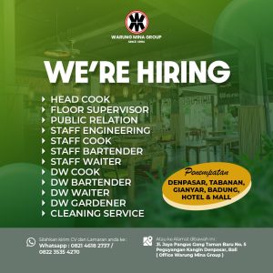 Lowongan Kerja Sebagai Head Cook, Floor Supervisor, Public Relation, Staff Engineering, Staff Cook, Dll untuk Warung Mina Group Penempatan di Bali