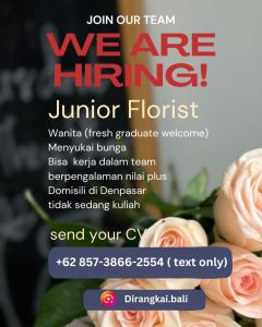 Lowongan Kerja Sebagai Junior Florist untuk Dirangkai Bali Penempatan di Dalung, Badung 