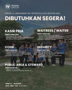 Lowongan Kerja Sebagai Kasir, Cook, Waiter/ss, Security, Public Area & Steward untuk Wana Group Penempatan di Kuta, Badung