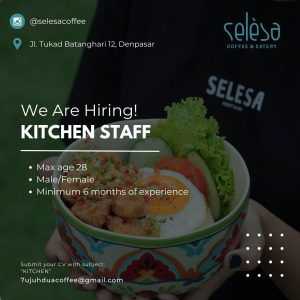 Lowongan Kerja Sebagai Kitchen Staff untuk Selesa Coffee and Eatery Penempatan di Denpasar