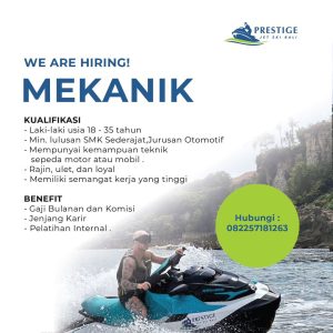 Lowongan Kerja Sebagai Mekanik untuk Prestige Jet Ski Bali Penempatan di Bali