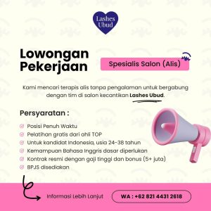 Lowongan Kerja Sebagai Spesialis Salon (Alis) untuk Lashes Ubud Penempatan di Gianyar