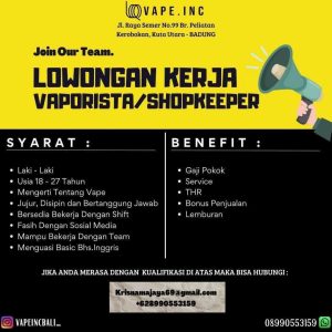 Lowongan Kerja Sebagai Vaporista / Shopkeeper untuk Vape Inc Penempatan di Kerobokan, Badung 