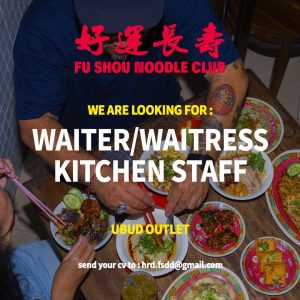 Lowongan Kerja Sebagai Waiter/Waitress, Kitchen  untuk Fu Shou Noodle Club Penempatan di Ubud, Gianyar 