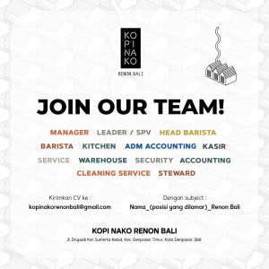 Lowongan Kerja Sebagai Manager, Leader/SPV, Head Barista, Barista, Kitchen, Adm Accounting, Dll untuk Kopi Nako Penempatan di Renon, Denpasar 