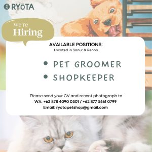 Lowongan Kerja Sebagai Pet Groomer, Shopkeeper untuk Ryota Pet Shop Penempatan di Denpasar 