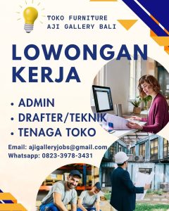 Lowongan Kerja Sebagai Admin, Drafter / Teknik, Tenaga Toko untuk Toko Furniture Aji Gallery Bali Penempatan di Denpasar