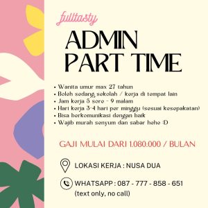 Lowongan Kerja Sebagai Admin Part Time untuk Fulltasty Penempatan di Nusa Dua, Badung 