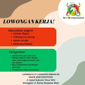 Lowongan Kerja Sebagai Asisten Dapur, Tukang Cuci Piring, Admin Studio, Waiter/ss untuk Ke & Me meyummyfood Penempatan di Denpasar