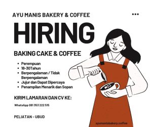 Lowongan Kerja Sebagai Baking Cake & Coffee untuk Ayu Manis Bakery & Coffee Penempatan di Ubud, Gianyar