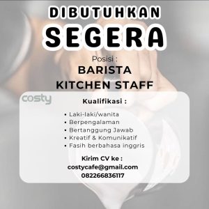 Lowongan Kerja Sebagai Barista dan Kitchen Staff untuk Costy Cafe Penempatan di Bali