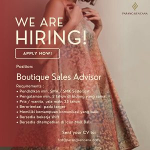 Lowongan Kerja Sebagai Boutique Sales Advisor untuk Parang Kencana Penempatan di Icon Mall Bali, Denpasar 