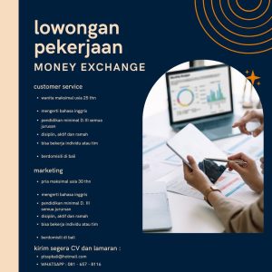 Lowongan Kerja Sebagai Customer Service untuk Money Exchange Penempatan di Bali