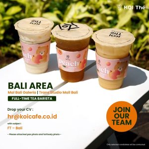 Lowongan Kerja Sebagai Full Time Tea Barista untuk KOI Thé Penempatan di Bali