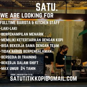 Lowongan Kerja Sebagai Full time Barista dan Kitchen Staff untuk Satu Titik Kopi Penempatan di Denpasar