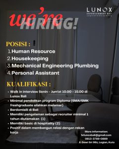 Lowongan Kerja Sebagai Human Resource, Housekeeping, Mechanical Engineering Plumbing, Personal Assistant untuk Lunox Entertainment Bali Penempatan di Kuta, Badung