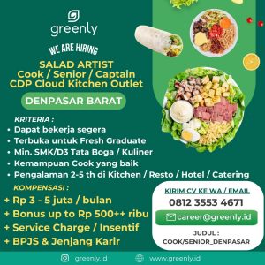 Lowongan Kerja Sebagai Salad Artist, Cook /Senior / Captain, CDP Cloud Kitchen Outlet  untuk Greenly Penempatan di Denpasar