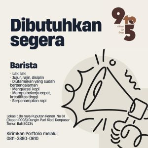 Lowongan Kerja Sebagai Barista untuk Nine to Five Penempatan di Denpasar