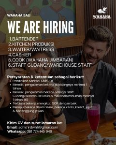 Lowongan Kerja Sebagai Bartender, Waiter/Waitress, Cashier, Kitchen Produksi, Cook, Staff Gudang/Warehouse Staff untuk Wahaha Bali Penempatan di Badung