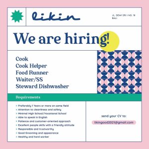 Lowongan Kerja Sebagai Cook, Cook Helper, Food Runner, Waiter/Waitress, Steward Dishwasher untuk Likin Good Penempatan di Kuta, Badung