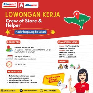 Lowongan Kerja Sebagai Crew Store & Helper, Branch Maintenance Support, Branch Marketing Communication, Branch Recrutment untuk Alfamart Penempatan di Gianyar