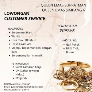 Lowongan Kerja Sebagai Customer Service untuk Queen Emas Penempatan di Denpasar