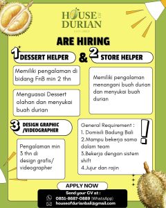 Lowongan Kerja Sebagai Dessert Helper. Store Helper, Design Grafis/Videografer untuk House of Durian Penempatan di Kuta, Badung