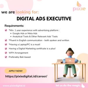 Lowongan Kerja Sebagai Digital ADS Executive untuk Pixie Digital Agency Penempatan di Denpasar