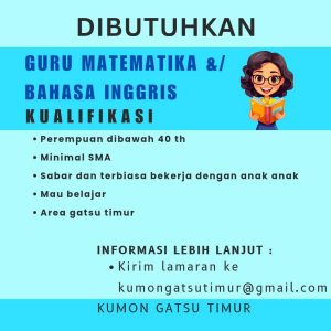 Lowongan Kerja Sebagai Guru Matematika & Guru Bahasa Inggris untuk Kumon Gatsu Timur Penempatan di Denpasar