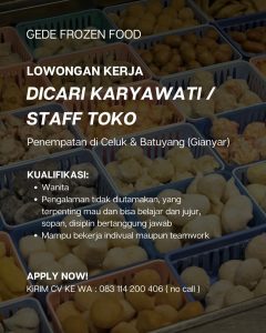 Lowongan Kerja Sebagai Karyawati / Staff Toko untuk Gede Frozen Food Penempatan di Gianyar 