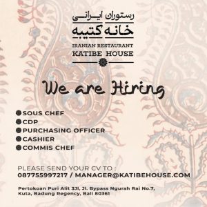 Lowongan Kerja Sebagai Sous Chef, CDP, Cashier , Commis Chef untuk Iranian Restaurant Katibe House Penempatan di Kuta, Badung
