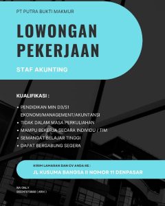 Lowongan Kerja Sebagai Staff Akunting untuk PT. Putra Bukti Makmur Penempatan di Denpasar