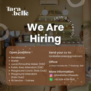 Lowongan Kerja Sebagai Storekeeper, Waiter, Daily Worker Juicer/Smoothie Maker dan Public Area Attendant, Playground Coordinator, Dll untuk Tarabelle Coffee & Eats Penempatan di Ungasan, Badung
