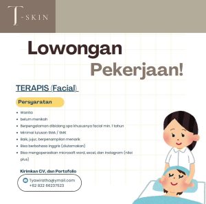 Lowongan Kerja Sebagai Terapist (Facial), Perawat (assisten Dokter Spesialis) untuk T-Skin Penempatan di Gianyar 