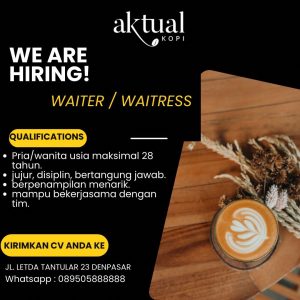 Lowongan Kerja Sebagai Waiter/Waitress untuk Aktual Kopi Penempatan di Denpasar