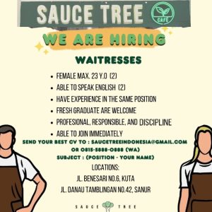 Lowongan Kerja Sebagai Waitress untuk Sauce Tree Cafe Penempatan di Sanur, Denpasar