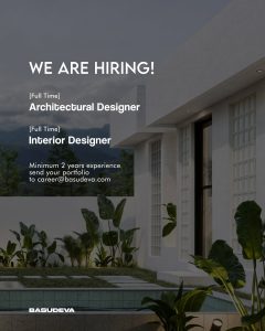 Lowongan Kerja Sebagai Architectural Designer, Interior Designer untuk Basudeva Bali Penempatan di Denpasar