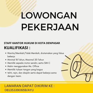 Lowongan Kerja Sebagai Staff untuk Kantor Hukum Penempatan di Denpasar