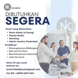 Lowongan Kerja Sebagai Stock Admin, Desain Grafis, Akunting, Admin Jewelry Production untuk NK Bali Jewels Penempatan di Bali