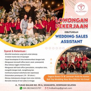 Lowongan Kerja Sebagai Wedding Sales Assistant untuk Bali Top Wedding Penempatan di Sidakarya, Denpasar  